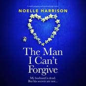 The Man I Can't Forgive by  Noelle Harrison audiobook