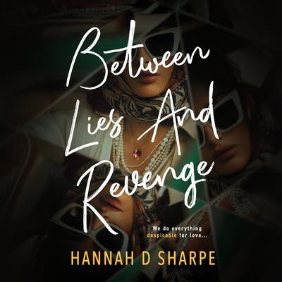 Between Lies and Revenge by Hannah Sharpe audiobook