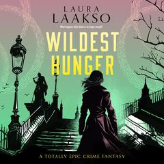 Wildest Hunger by Laura Laakso audiobook