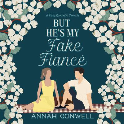 But He's My Fake Fiancé by Annah Conwell audiobook