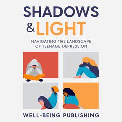 Shadows & Light by Well-Being Publishing audiobook