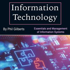 Information Technology by Phil Gilberts audiobook