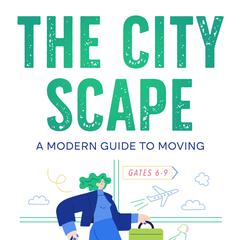 The City Scape: A Modern Guide to Moving by CHELSEA KISAKI audiobook