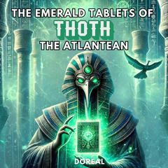 The Emerald Tablets of Thoth the Atlantean by Doreal  audiobook