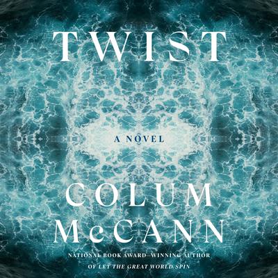 Twist by Colum McCann audiobook