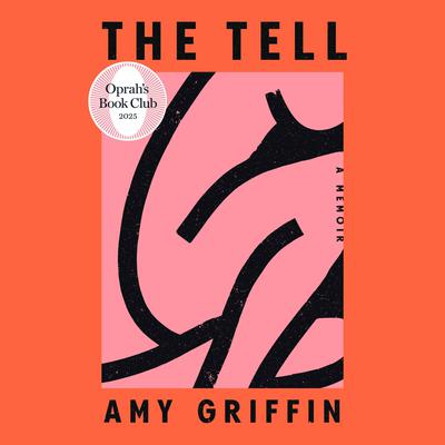 The Tell (Oprah's Book Club) by Amy Griffin audiobook
