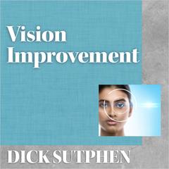 Vision Improvement by Dick Sutphen audiobook