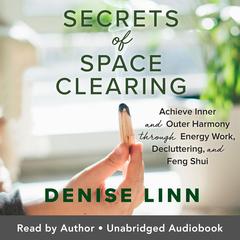 Secrets of Space Clearing by Denise Linn audiobook
