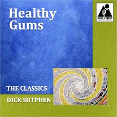 Healthy Gums: The Classics by Dick Sutphen audiobook