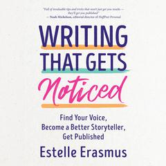Writing That Gets Noticed by Estelle Erasmus audiobook