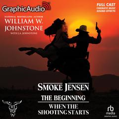 When The Shooting Starts [Dramatized Adaptation] by William W. Johnstone audiobook