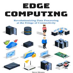 Edge Computing by Steve Abrams audiobook