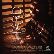 Hard to Love by  Monica Walters audiobook