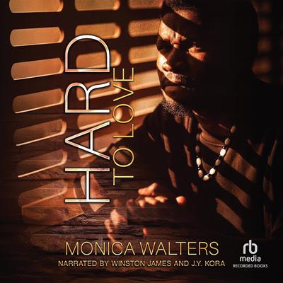 Hard to Love by Monica Walters audiobook