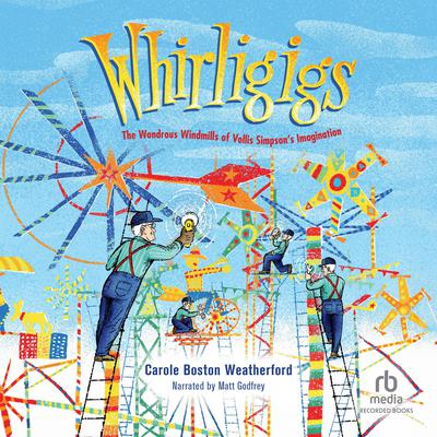 Whirligigs by Carole Boston Weatherford audiobook