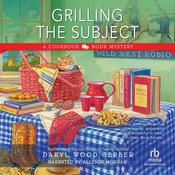 Grilling the Subject by  Daryl Wood Gerber audiobook