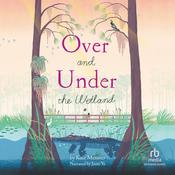 Over and Under the Wetland by  Kate Messner audiobook