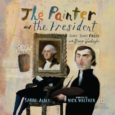 The Painter and the President by Sarah Albee audiobook