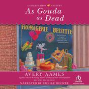 As Gouda as Dead by  Avery Aames audiobook