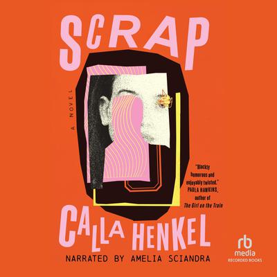 Scrap by Calla Henkel audiobook