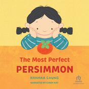 The Most Perfect Persimmon by  Hannah Chung audiobook