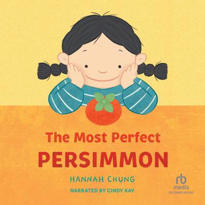 The Most Perfect Persimmon by Hannah Chung audiobook
