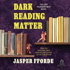 Dark Reading Matter by Jasper Fforde audiobook