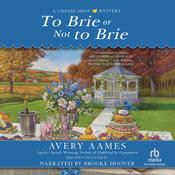 To Brie or Not to Brie by  Avery Aames audiobook