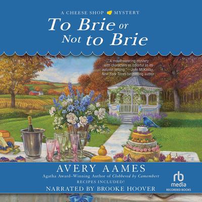 To Brie or Not to Brie by Avery Aames audiobook