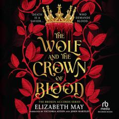 The Wolf and the Crown of Blood by Elizabeth May audiobook