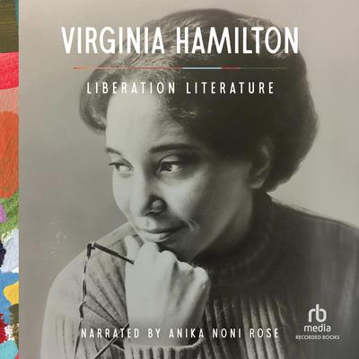 Liberation Literature by Virginia Hamilton audiobook