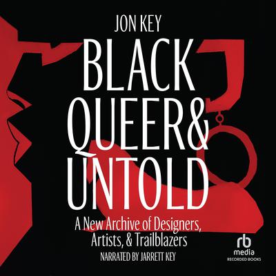 Black, Queer, and Untold by Jon Key audiobook