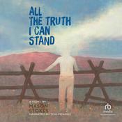 All the Truth I Can Stand by  Mason Stokes audiobook
