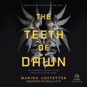 The Teeth of Dawn by  Marina J. Lostetter audiobook