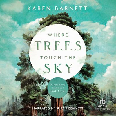 Where Trees Touch the Sky by Karen Barnett audiobook
