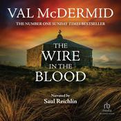 The Wire in the Blood by  Val McDermid audiobook