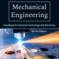 Mechanical Engineering by Phil Gilberts audiobook