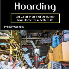 Hoarding by Shelly Gauntlet audiobook