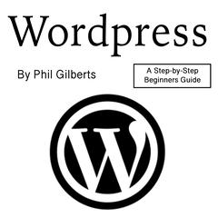 Wordpress by Phil Gilberts audiobook