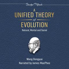 A Unified Theory of Evolution (2nd Edition) by Wang Dongyue audiobook