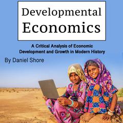 Developmental Economics by Daniel Shore audiobook