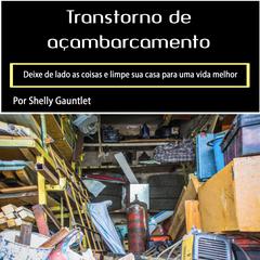 Transtorno de açambarcamento by Shelly Gauntlet audiobook