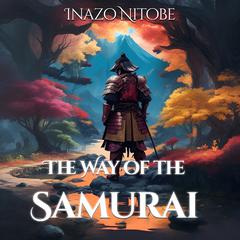 The Way of the Samurai by Inazō Nitobe audiobook