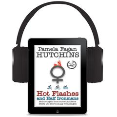 Hot Flashes and Half Ironmans by PF Hutchins audiobook