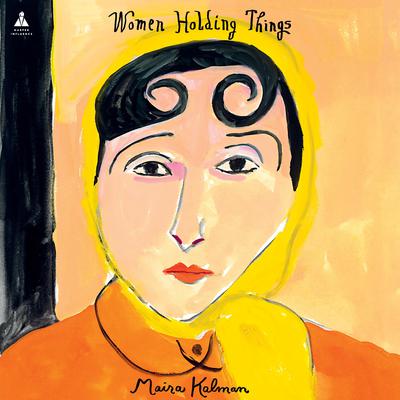 Women Holding Things by Maira Kalman audiobook
