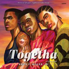 Togetha by Keith F. Miller audiobook