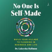 No One Is Self-Made by  Lakeysha Hallmon audiobook