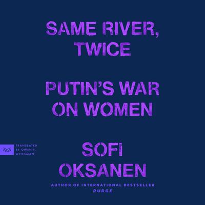 Same River, Twice by Sofi Oksanen audiobook