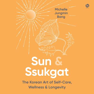 Sun & Ssukgat by Michelle Jungmin Bang audiobook