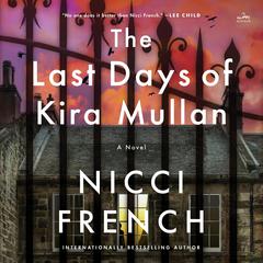 The Last Days of Kira Mullan by Nicci French audiobook